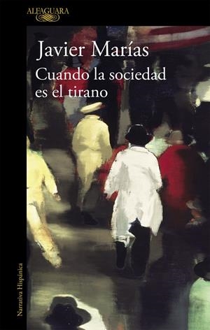 CUANDO LA SOCIEDAD ES EL TIRANO | 9788420437811 | MARÍAS, JAVIER | Llibreria La Font de Mimir - Llibreria online Barcelona - Comprar llibres català i castellà
