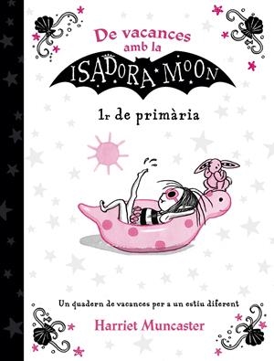DE VACANCES AMB LA ISADORA MOON (1R DE PRIMÀRIA) (LA ISADORA MOON) | 9788420434353 | MUNCASTER, HARRIET | Llibreria La Font de Mimir - Llibreria online Barcelona - Comprar llibres català i castellà