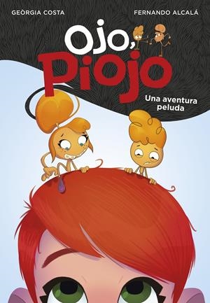 UNA AVENTURA PELUDA (OJO, PIOJO 1) | 9788417671549 | ALCALÁ, FERNANDO/COSTA, GEORGIA | Llibreria La Font de Mimir - Llibreria online Barcelona - Comprar llibres català i castellà