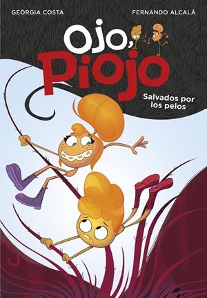 SALVADOS POR LOS PELOS (OJO, PIOJO 2) | 9788417671556 | ALCALÁ, FERNANDO/COSTA, GEORGIA | Llibreria La Font de Mimir - Llibreria online Barcelona - Comprar llibres català i castellà