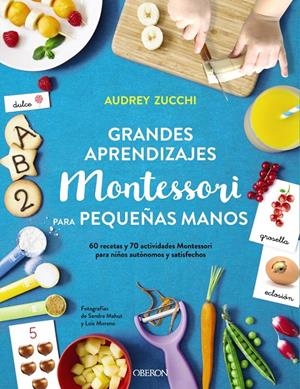 GRANDES APRENDIZAJES MONTESSORI PARA PEQUEÑAS MANOS | 9788441541429 | ZUCCHI, AUDREY | Llibreria La Font de Mimir - Llibreria online Barcelona - Comprar llibres català i castellà