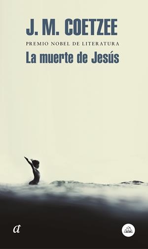 LA MUERTE DE JESÚS | 9788439735779 | COETZEE, J.M. | Llibreria La Font de Mimir - Llibreria online Barcelona - Comprar llibres català i castellà