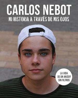 MI HISTORIA A TRAVÉS DE MIS OJOS | 9788420434285 | NEBOT, CARLOS | Llibreria La Font de Mimir - Llibreria online Barcelona - Comprar llibres català i castellà