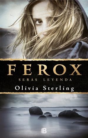 FEROX | 9788466665797 | STERLING, OLIVIA | Llibreria La Font de Mimir - Llibreria online Barcelona - Comprar llibres català i castellà