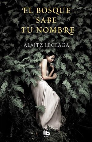 EL BOSQUE SABE TU NOMBRE | 9788413140599 | LECEAGA, ALAITZ | Llibreria La Font de Mimir - Llibreria online Barcelona - Comprar llibres català i castellà