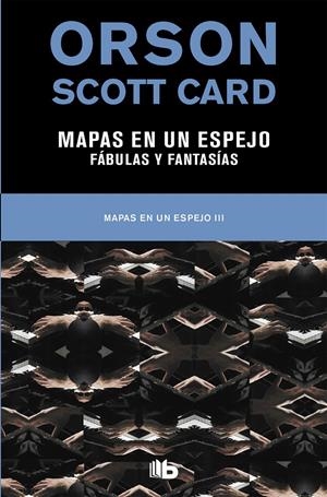 MAPAS EN UN ESPEJO | FABULAS Y FANTASÍAS (MAPAS EN UN ESPEJO 3) | 9788490708996 | CARD, ORSON SCOTT | Llibreria La Font de Mimir - Llibreria online Barcelona - Comprar llibres català i castellà