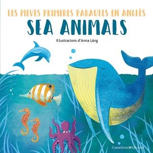 SEA ANIMALS | 9788490348239 | LÁNG, ANNA | Llibreria La Font de Mimir - Llibreria online Barcelona - Comprar llibres català i castellà