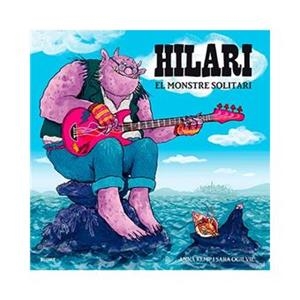 HILARI. EL MONSTRE SOLITARI | 9788417757038 | KEMP, ANNA/OGILVIE, SARA | Llibreria La Font de Mimir - Llibreria online Barcelona - Comprar llibres català i castellà