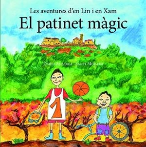 EL PATINET MÀGIC | 9788416445417 | ALBERCA BADENES, DARIO/MORATÓ MONTSERRAT, SANTI | Llibreria La Font de Mimir - Llibreria online Barcelona - Comprar llibres català i castellà