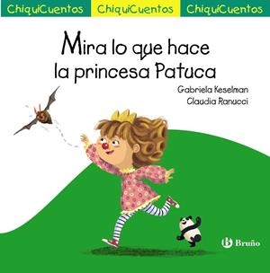 MIRA LO QUE HACE LA PRINCESA PATUCA | 9788469626122 | KESELMAN, GABRIELA | Llibreria La Font de Mimir - Llibreria online Barcelona - Comprar llibres català i castellà