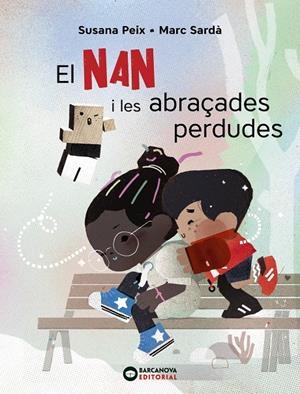 EL NAN I LES ABRAÇADES PERDUDES | 9788448947613 | PEIX, SUSANA | Llibreria La Font de Mimir - Llibreria online Barcelona - Comprar llibres català i castellà