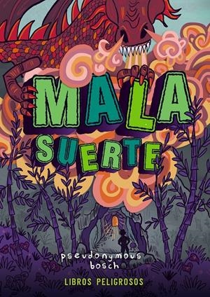 MALA SUERTE (LIBROS PELIGROSOS 2) | 9788469847183 | BOSCH, PSEUDONYMOUS | Llibreria La Font de Mimir - Llibreria online Barcelona - Comprar llibres català i castellà