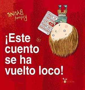 ¡ESTE CUENTO SE HA VUELTO LOCO! | 9788469626061 | BYRNE, RICHARD | Llibreria La Font de Mimir - Llibreria online Barcelona - Comprar llibres català i castellà
