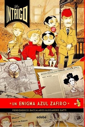 LOS INTRIGO: UN ENIGMA AZUL ZAFIRO | 9788468341026 | BACCALARIO, PIERDOMENICO/GATTI, ALESSANDRO | Llibreria La Font de Mimir - Llibreria online Barcelona - Comprar llibres català i castellà
