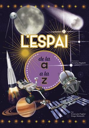 L'ESPAI DE LA A A LA Z (VVKIDS) | 9788468263205 | E. PAGLIARI/D. MATTARELLI | Llibreria La Font de Mimir - Llibreria online Barcelona - Comprar llibres català i castellà