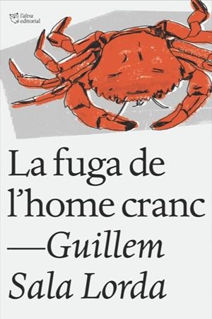 LA FUGA DE L'HOME CRANC | 9788412006919 | SALA LORDA, GUILLEM | Llibreria La Font de Mimir - Llibreria online Barcelona - Comprar llibres català i castellà
