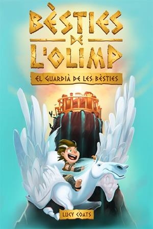 BÈSTIES DE L'OLIMP 1. EL GUARDIÀ DE LES BÈSTIES | 9788424664794 | COATS, LUCY | Llibreria La Font de Mimir - Llibreria online Barcelona - Comprar llibres català i castellà