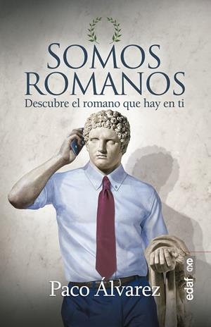 SOMOS ROMANOS | 9788441439443 | ÁLVAREZ, PACO | Llibreria La Font de Mimir - Llibreria online Barcelona - Comprar llibres català i castellà