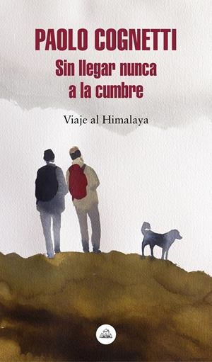 SIN LLEGAR NUNCA A LA CUMBRE | 9788439735748 | COGNETTI, PAOLO | Llibreria La Font de Mimir - Llibreria online Barcelona - Comprar llibres català i castellà