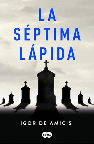 LA SÉPTIMA LÁPIDA | 9788491293248 | DE AMICIS, IGOR | Llibreria La Font de Mimir - Llibreria online Barcelona - Comprar llibres català i castellà