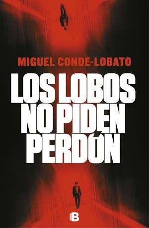 LOS LOBOS NO PIDEN PERDÓN | 9788466665339 | CONDE-LOBATO, MIGUEL | Llibreria La Font de Mimir - Llibreria online Barcelona - Comprar llibres català i castellà