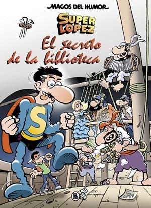 SUPERLÓPEZ. EL SECRETO DE LA BIBLIOTECA (MAGOS DEL HUMOR 199) | 9788402422606 | JAN, | Llibreria La Font de Mimir - Llibreria online Barcelona - Comprar llibres català i castellà
