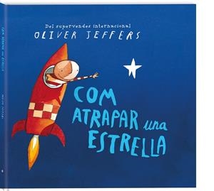 COM ATRAPAR UNA ESTRELLA | 9788417497248 | JEFFERS, OLIVER | Llibreria La Font de Mimir - Llibreria online Barcelona - Comprar llibres català i castellà