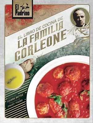 EL PADRINO: EL LIBRO DE COCINA DE LA FAMILIA CORLEONE | 9788467935516 | LILIANA BATTLE, STACEY TYZZER | Llibreria La Font de Mimir - Llibreria online Barcelona - Comprar llibres català i castellà
