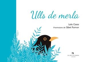 ULLS DE MERLA | 9788417756345 | CASAS PEÑA, LOLA/RAMON IZERN, GIBET | Llibreria La Font de Mimir - Llibreria online Barcelona - Comprar llibres català i castellà