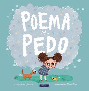 POEMA AL PEDO | 9788448852917 | QUEVEDO, FRANCISCO DE/MOREA, MARISA | Llibreria La Font de Mimir - Llibreria online Barcelona - Comprar llibres català i castellà
