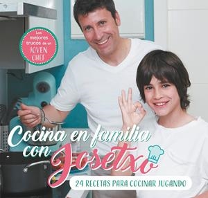 COCINA EN FAMILIA CON JOSETXO | 9788448853259 | PÉREZ, JOSÉ LUIS/JOSETXO | Llibreria La Font de Mimir - Llibreria online Barcelona - Comprar llibres català i castellà