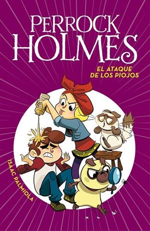 EL ATAQUE DE LOS PIOJOS (SERIE PERROCK HOLMES 11) | 9788417671679 | PALMIOLA, ISAAC | Llibreria La Font de Mimir - Llibreria online Barcelona - Comprar llibres català i castellà