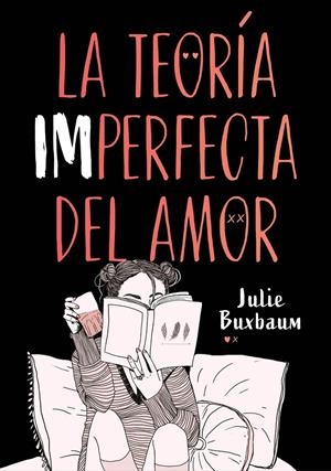 LA TEORÍA IMPERFECTA DEL AMOR | 9788417671617 | BUXBAUM, JULIE | Llibreria La Font de Mimir - Llibreria online Barcelona - Comprar llibres català i castellà