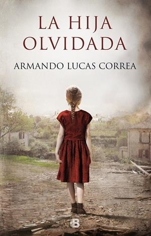 LA HIJA OLVIDADA | 9788466665490 | LUCAS CORREA, ARMANDO | Llibreria La Font de Mimir - Llibreria online Barcelona - Comprar llibres català i castellà