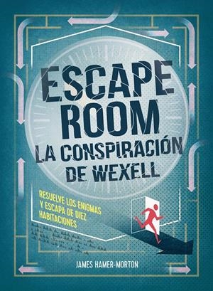 ESCAPE ROOM. LA CONSPIRACIÓN DE WEXELL | 9788417858056 | HAMER-MORTON, JAMES | Llibreria La Font de Mimir - Llibreria online Barcelona - Comprar llibres català i castellà