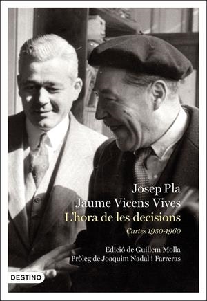 L'HORA DE LES DECISIONS: CARTES 1950-1960 | 9788497102810 | PLA, JOSEP | Llibreria La Font de Mimir - Llibreria online Barcelona - Comprar llibres català i castellà