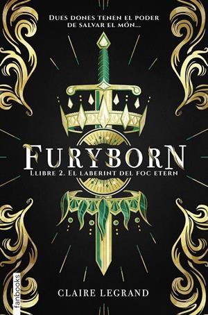FURYBORN 2. EL LABERINT DEL FOC ETERN | 9788417515508 | LEGRAND, CLAIRE | Llibreria La Font de Mimir - Llibreria online Barcelona - Comprar llibres català i castellà