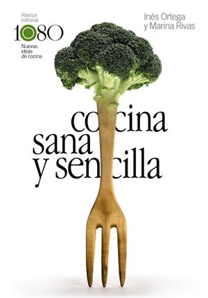 COCINA SANA Y SENCILLA | 9788491815969 | ORTEGA, INÉS/RIVAS, MARINA | Llibreria La Font de Mimir - Llibreria online Barcelona - Comprar llibres català i castellà