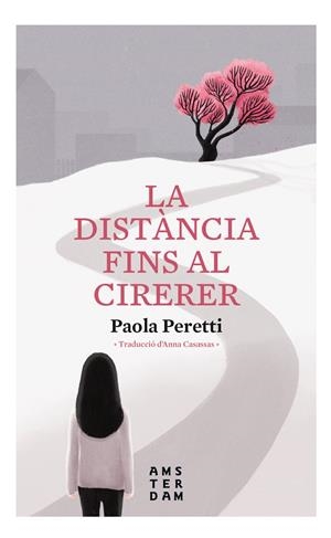 LA DISTÀNCIA FINS AL CIRERER | 9788416743957 | PERETTI, PAOLA | Llibreria La Font de Mimir - Llibreria online Barcelona - Comprar llibres català i castellà
