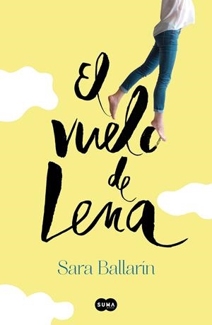 EL VUELO DE LENA | 9788491291138 | BALLARÍN, SARA | Llibreria La Font de Mimir - Llibreria online Barcelona - Comprar llibres català i castellà
