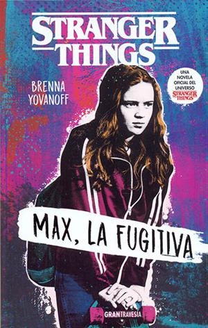 MAX, LA FUGITIVA - STRANGER THINGS | 9788412030419 | YOVANOFF, BRENNA | Llibreria La Font de Mimir - Llibreria online Barcelona - Comprar llibres català i castellà