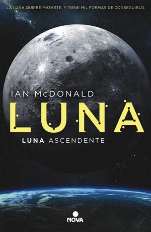 LUNA ASCENDENTE (TRILOGÍA LUNA 3) | 9788417347246 | MCDONALD, IAN | Llibreria La Font de Mimir - Llibreria online Barcelona - Comprar llibres català i castellà