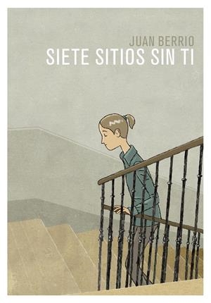 SIETE SITIOS SIN TI | 9788416507955 | JUAN BERRIO | Llibreria La Font de Mimir - Llibreria online Barcelona - Comprar llibres català i castellà