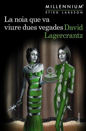LA NOIA QUE VA VIURE DUES VEGADES (MILLENNIUM 6) | 9788466425568 | LAGERCRANTZ, DAVID | Llibreria La Font de Mimir - Llibreria online Barcelona - Comprar llibres català i castellà