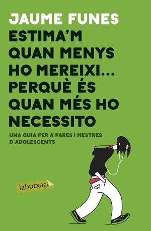 ESTIMA'M QUAN MENYS M'HO MEREIXI ... PERQUÈ ÉS QUAN MÉS HO NECESSITO | 9788417420840 | FUNES, JAUME | Llibreria La Font de Mimir - Llibreria online Barcelona - Comprar llibres català i castellà