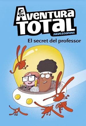 EL SECRET DEL PROFESSOR (AVENTURA TOTAL) | 9788448853129 | JULVE, ÒSCAR/COPONS, JAUME | Llibreria La Font de Mimir - Llibreria online Barcelona - Comprar llibres català i castellà