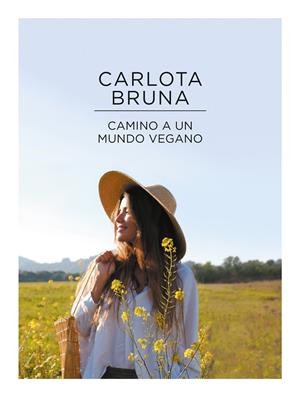 CAMINO A UN MUNDO VEGANO | 9788417773663 | BRUNA, CARLOTA | Llibreria La Font de Mimir - Llibreria online Barcelona - Comprar llibres català i castellà
