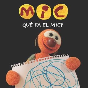 MIC. QUÈ FA EL MIC? | 9788424665357 | Llibreria La Font de Mimir - Llibreria online Barcelona - Comprar llibres català i castellà