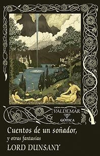 CUENTOS DE UN SOÑADOR, | 9788477028987 | DUNSANY, EDWARD PLUNKETT, LORD | Llibreria La Font de Mimir - Llibreria online Barcelona - Comprar llibres català i castellà