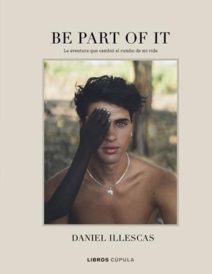 BE PART OF IT | 9788448025885 | ILLESCAS, DANIEL | Llibreria La Font de Mimir - Llibreria online Barcelona - Comprar llibres català i castellà